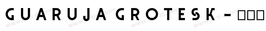 Guaruja Grotesk字体转换